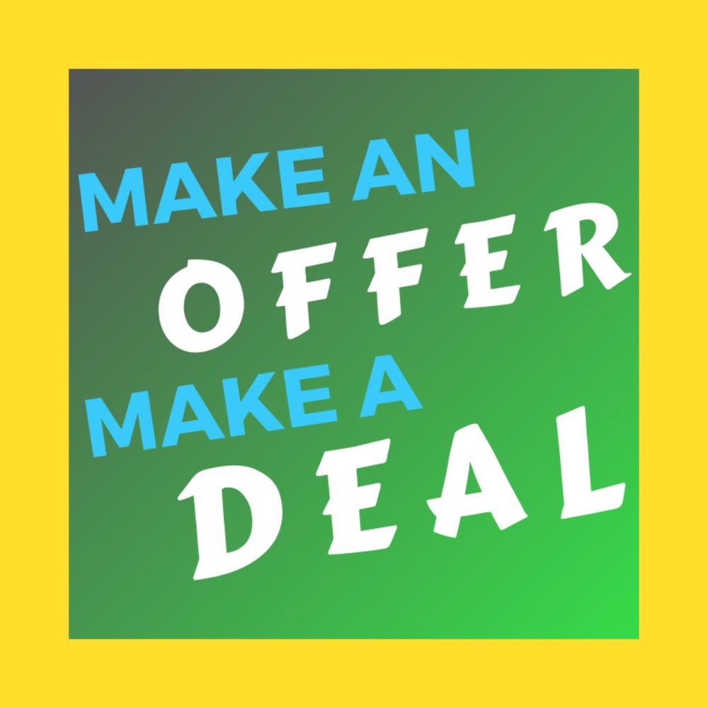 Accepting most REASONABLE OFFERS